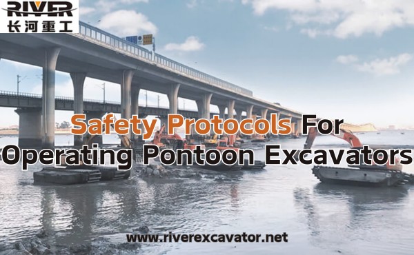 Safety Protocols for Operating Pontoon Excavators